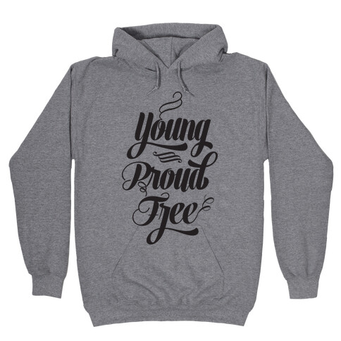 Young Proud Free Hooded Sweatshirt