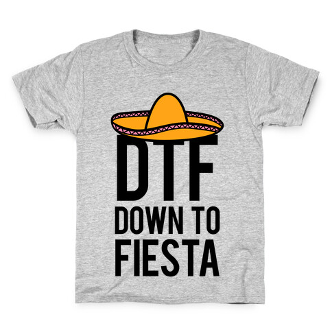 DTF (Down To Fiesta) Kids T-Shirt