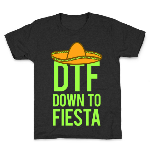 DTF (Down To Fiesta) Kids T-Shirt