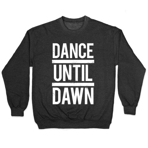Dance Until Dawn (White Ink) Pullover
