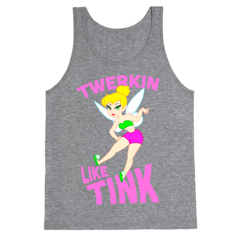 Twerkin like Tink Tank Top