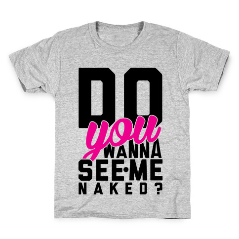 Get Naked. Kids T-Shirt