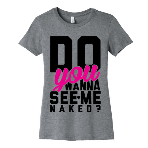 Get Naked. Womens T-Shirt