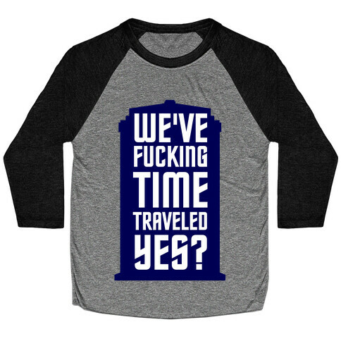 F***ing Time Travel Baseball Tee