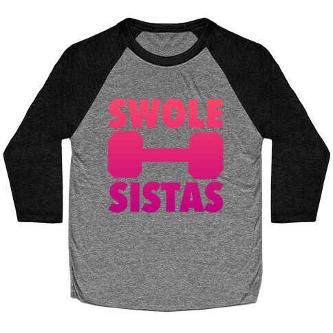 Swole Sistas (Pink) Baseball Tee