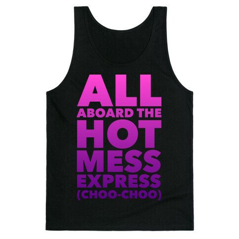 All Aboard The Hot Mess Express (Choo Choo) Tank Top