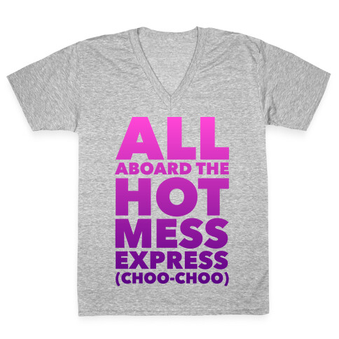 All Aboard The Hot Mess Express (Choo Choo) V-Neck Tee Shirt