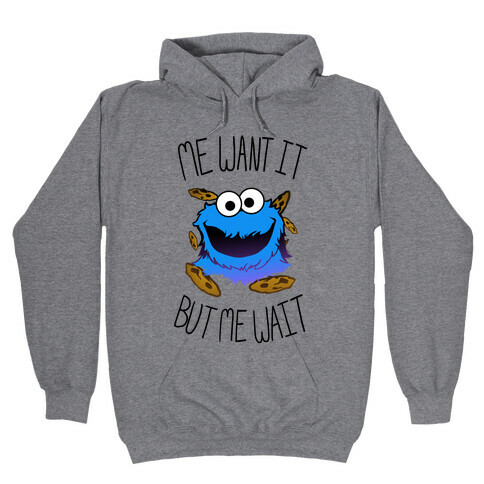 Me Want It! Hooded Sweatshirt