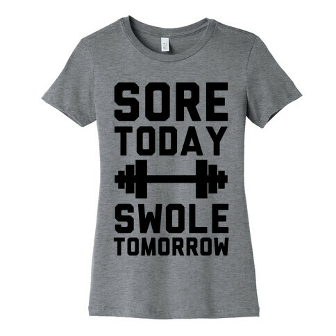 Sore Today Swole Tomorrow Womens T-Shirt
