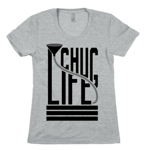 Chug Life Womens T-Shirt