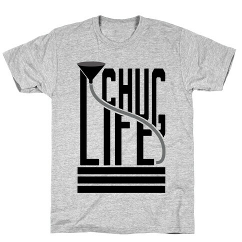 Chug Life T-Shirt