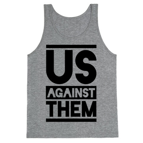 Us Against Them Tank Top