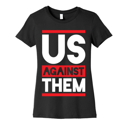 Us Against Them Womens T-Shirt