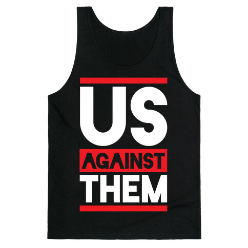 Us Against Them Tank Top