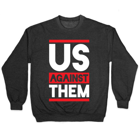 Us Against Them Pullover