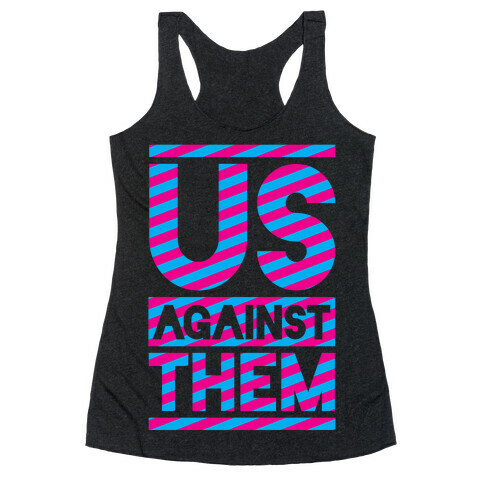 Us Against Them Racerback Tank Top