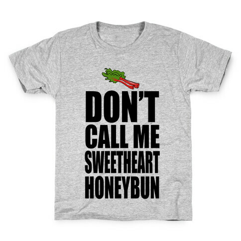 DON'T CALL ME SWEETHEART! Kids T-Shirt