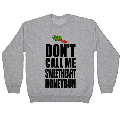 DON'T CALL ME SWEETHEART! Pullover
