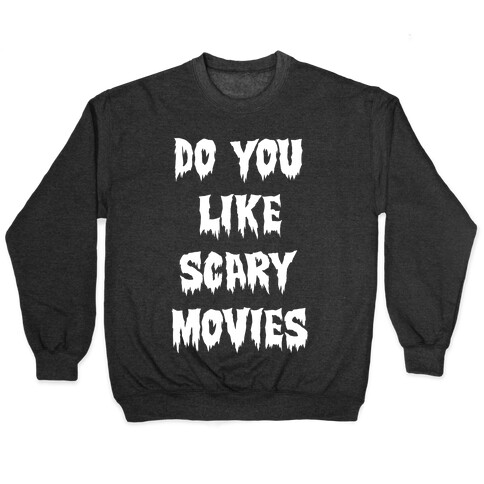 Do You Like Scary Movies? Pullover