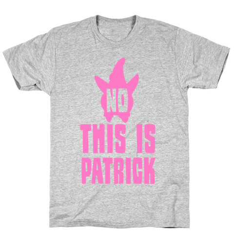 No, This Is Patrick T-Shirt