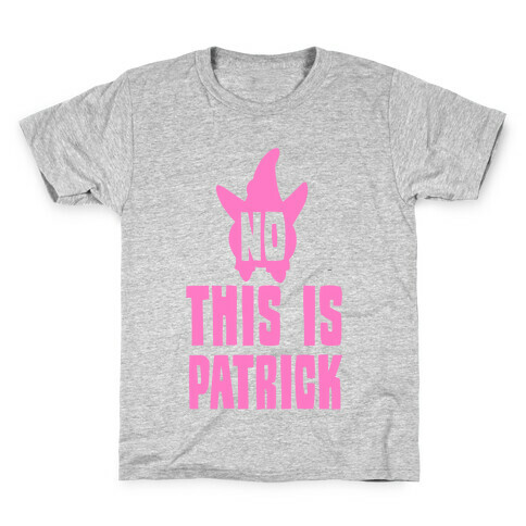 No, This Is Patrick Kids T-Shirt