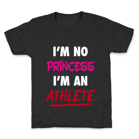 I'm No Princess, I'm An Athlete Kids T-Shirt