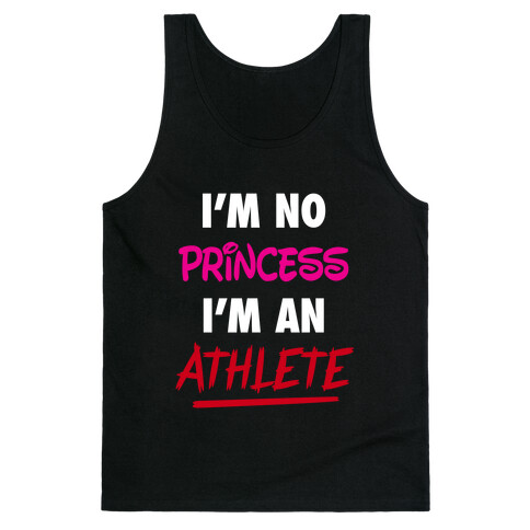I'm No Princess, I'm An Athlete Tank Top