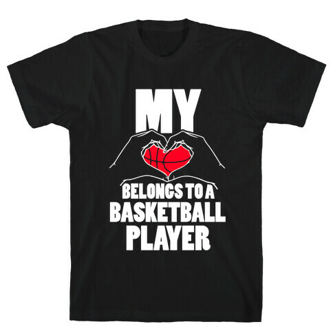 My Heart Belongs To A Basketball Player T-Shirt