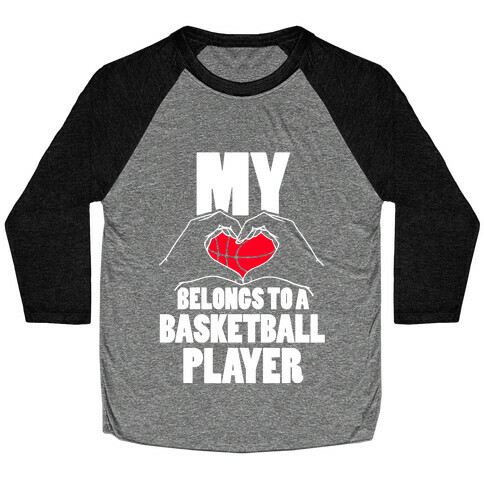 My Heart Belongs To A Basketball Player Baseball Tee