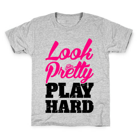 Look Pretty Play Hard Kids T-Shirt