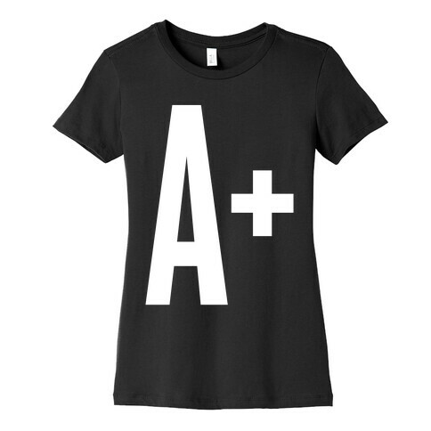 A+ Womens T-Shirt