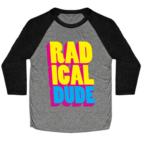 Radical Dude Baseball Tee