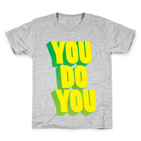 You Do You Kids T-Shirt