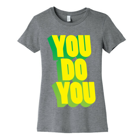 You Do You Womens T-Shirt