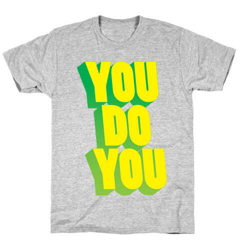 You Do You T-Shirt