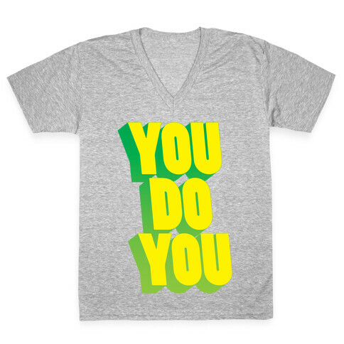 You Do You V-Neck Tee Shirt