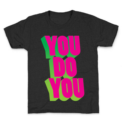 You Do You Kids T-Shirt