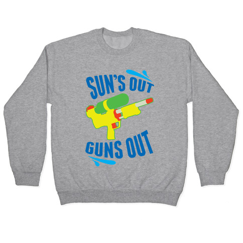 Suns Out, Guns Out Pullover