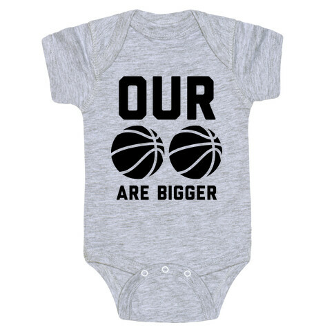 Our Basketballs Are Bigger Baby One-Piece