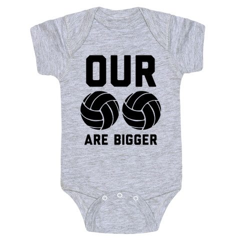 Our Volleyballs Are Bigger Baby One-Piece