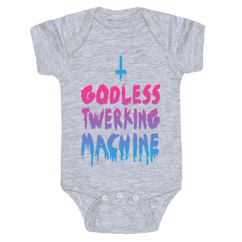 Godless Twerking Machine  Baby One-Piece