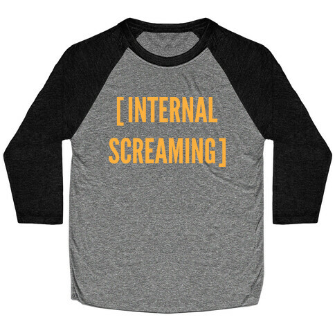 Internal Screaming  Baseball Tee