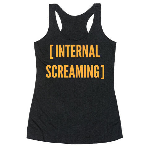 Internal Screaming  Racerback Tank Top