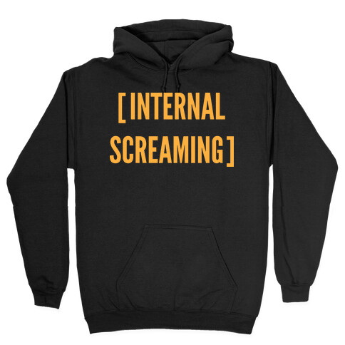 Internal Screaming  Hooded Sweatshirt