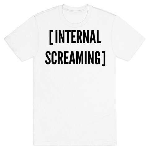 Internal Screaming  T-Shirt