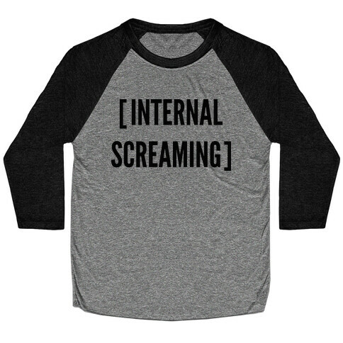 Internal Screaming  Baseball Tee