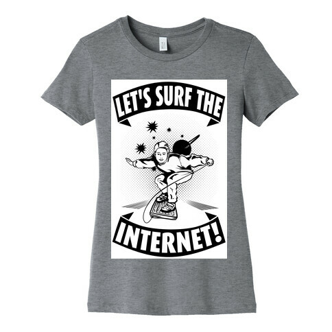 Let's Surf the Internet!  Womens T-Shirt