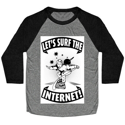 Let's Surf the Internet!  Baseball Tee
