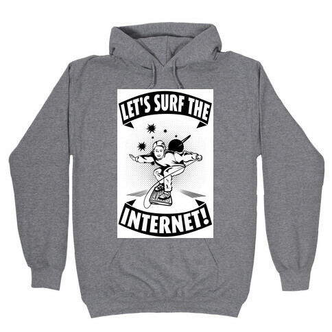 Let's Surf the Internet! Hooded Sweatshirt