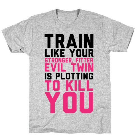 Stronger, Fitter Evil Twin T-Shirt